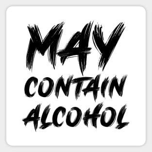 May contain alcohol Magnet